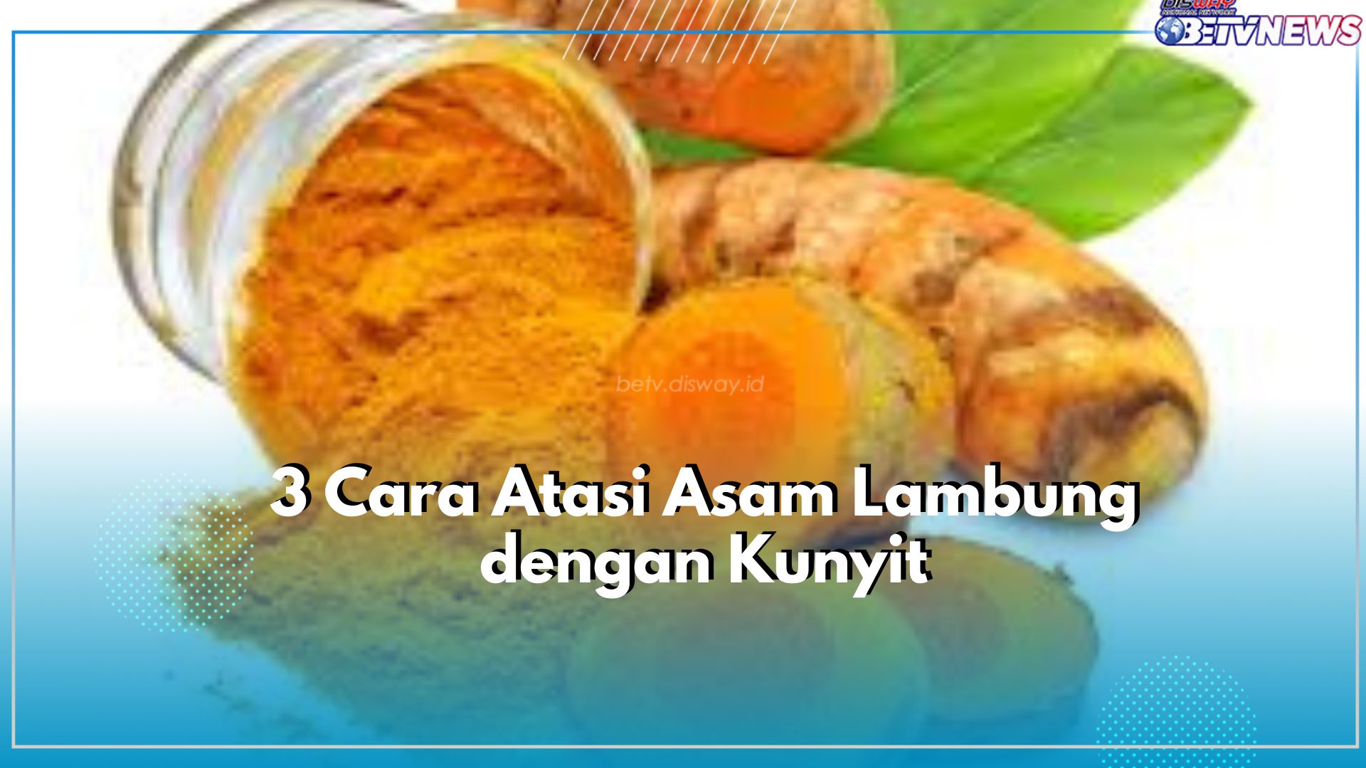 Ada 3 Cara Atasi Asam Lambung dengan Kunyit, Gimana? Cek Disini!