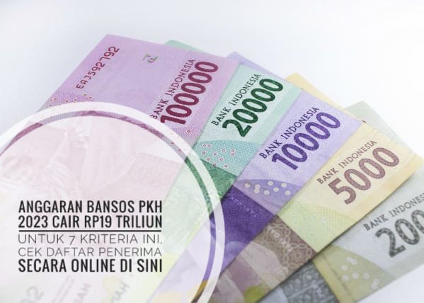 Anggaran Bansos PKH 2023 Cair Rp19 Triliun Untuk 7 Kriteria Ini, Cek Daftar Penerima Secara Online di Sini