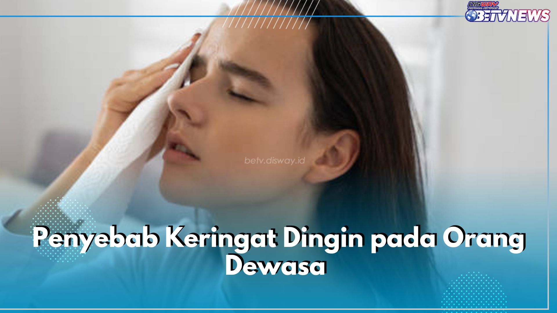 Sering Alami Keringat Dingin? Ini 6 Kemungkinan Penyebabnya, Cek Apa Saja!