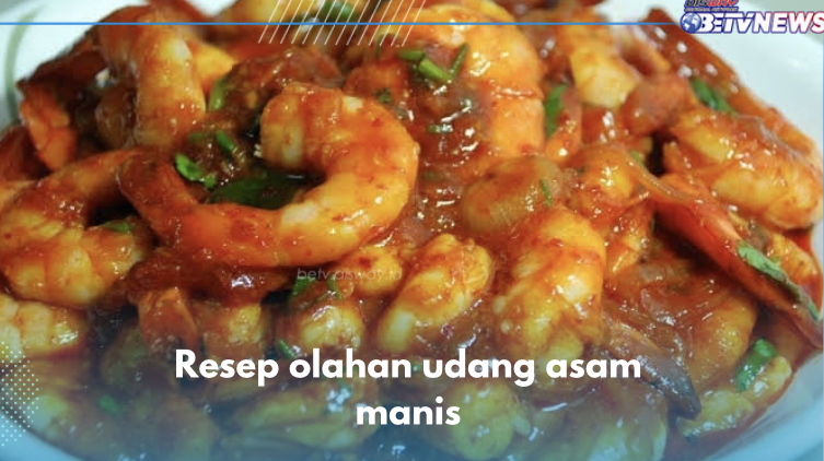 5 Resep Udang Asam Manis Ala Restoran, Lezatannya Bikin Pengen Makan Terus