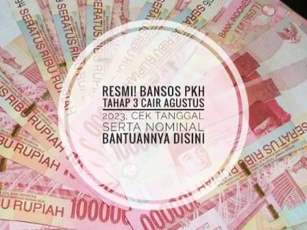 Resmi! Bansos PKH Tahap 3 Cair Agustus 2023, Cek Tanggal Serta Nominal Bantuannya Disini