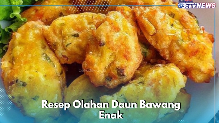 Olahan Daun Bawang Ini Bisa Jadi Resep Enak di Rumah, Pelajari Cara Membuat di Sini