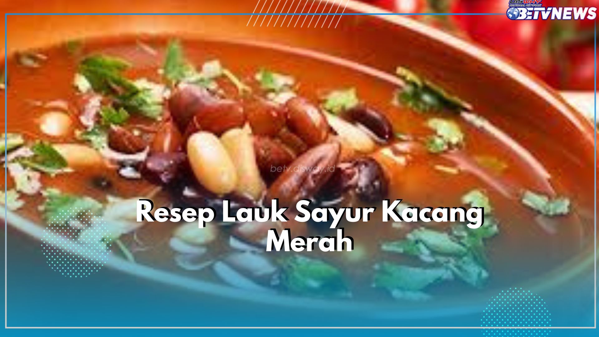 Cobain 3 Menu Hidangan Lauk Sayur Kacang Merah yang Lezat, Cek Resepnya Disini!