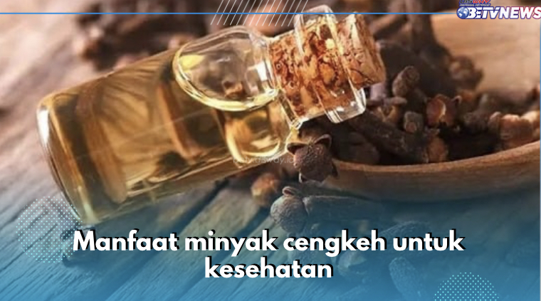 10 Manfaat Minyak Cengkeh untuk Kesehatan, Nomor 2 Bantu Atasi Sakit Perut, Cek yang Lain