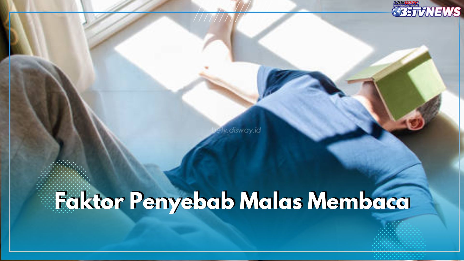 Wajib Tahu! Ini 5 Faktor Penyebab Malas Membaca, Hindari dari Sekarang