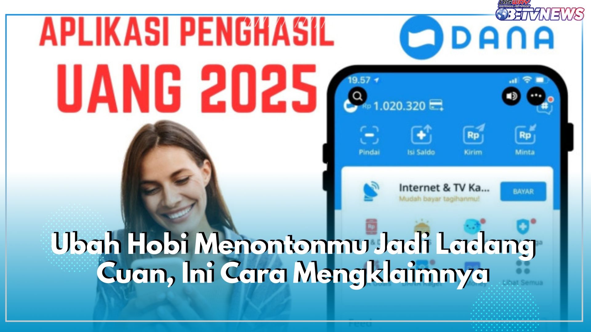 Ubah Hobi Menontonmu Jadi Ladang Cuan, Ini Cara Mengklaimnya, Auto Cair Cuan Rp500.000 ke E-wallet