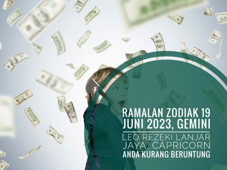 Ramalan Zodiak 19 Juni 2023, Gemini Leo Rezeki Lanjar Jaya, Capricorn Anda Kurang Beruntung