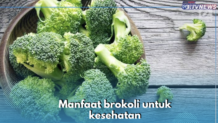 Cakap Cegah Kanker, Brokoli Tawarkan 7 Manfaat Ini untuk Kesehatan