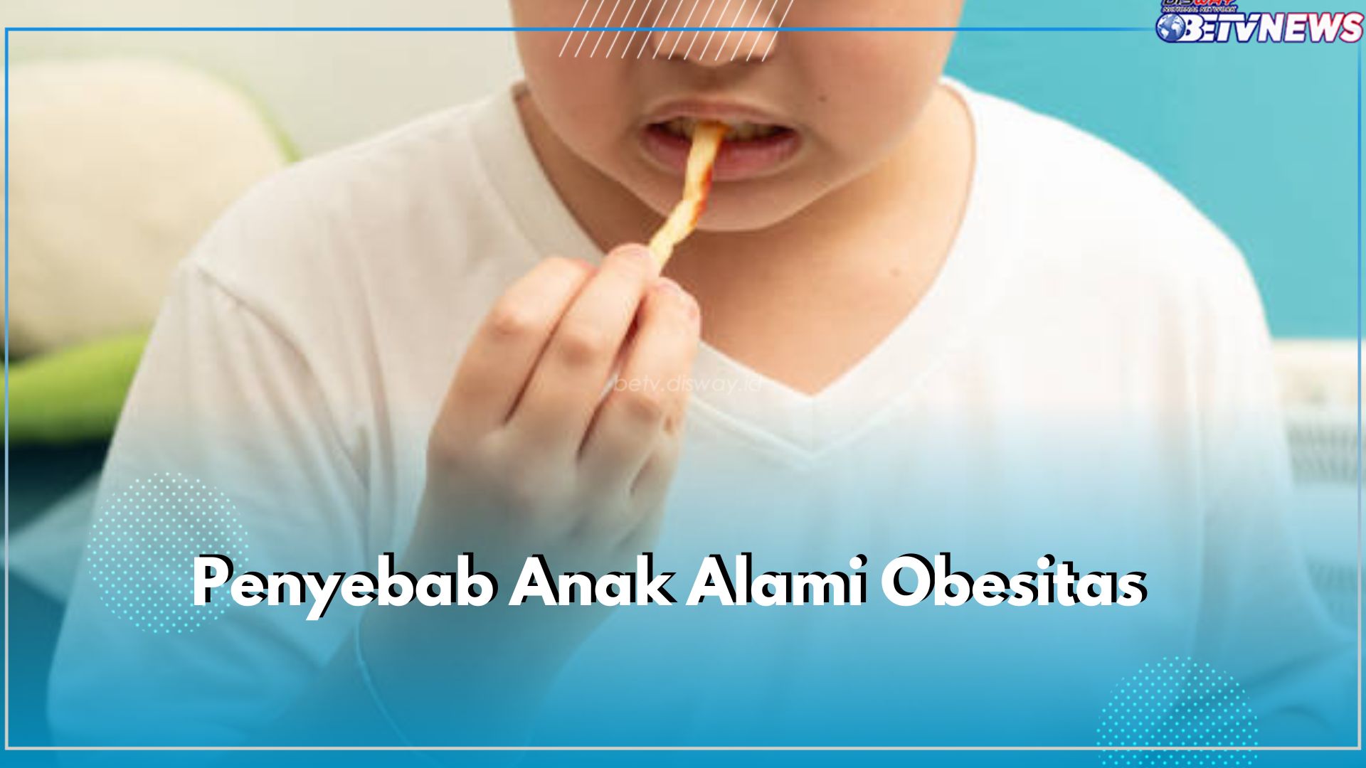 Waspada Obesitas pada Anak, Kenali 5 Penyebab Ini dan Atasi Sejak Dini