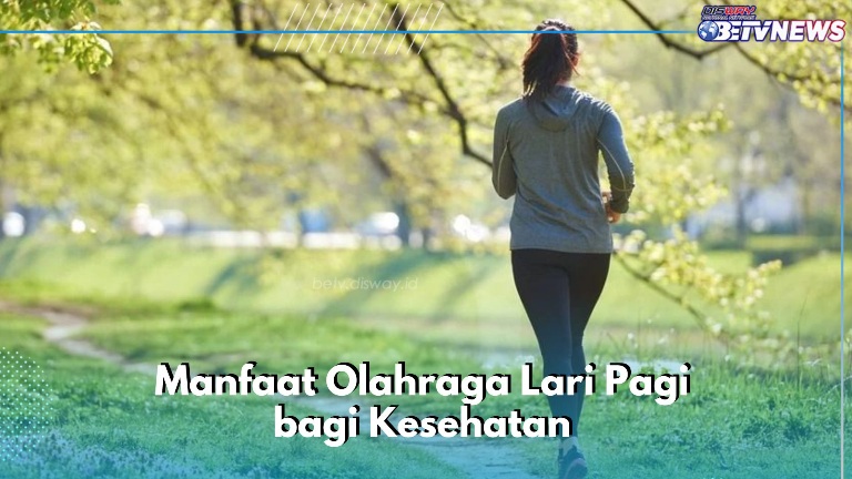 Coba Lakukan Olahraga Lari di Pagi Hari Secara Rutin, Ini Manfaat bagi Kesehatan