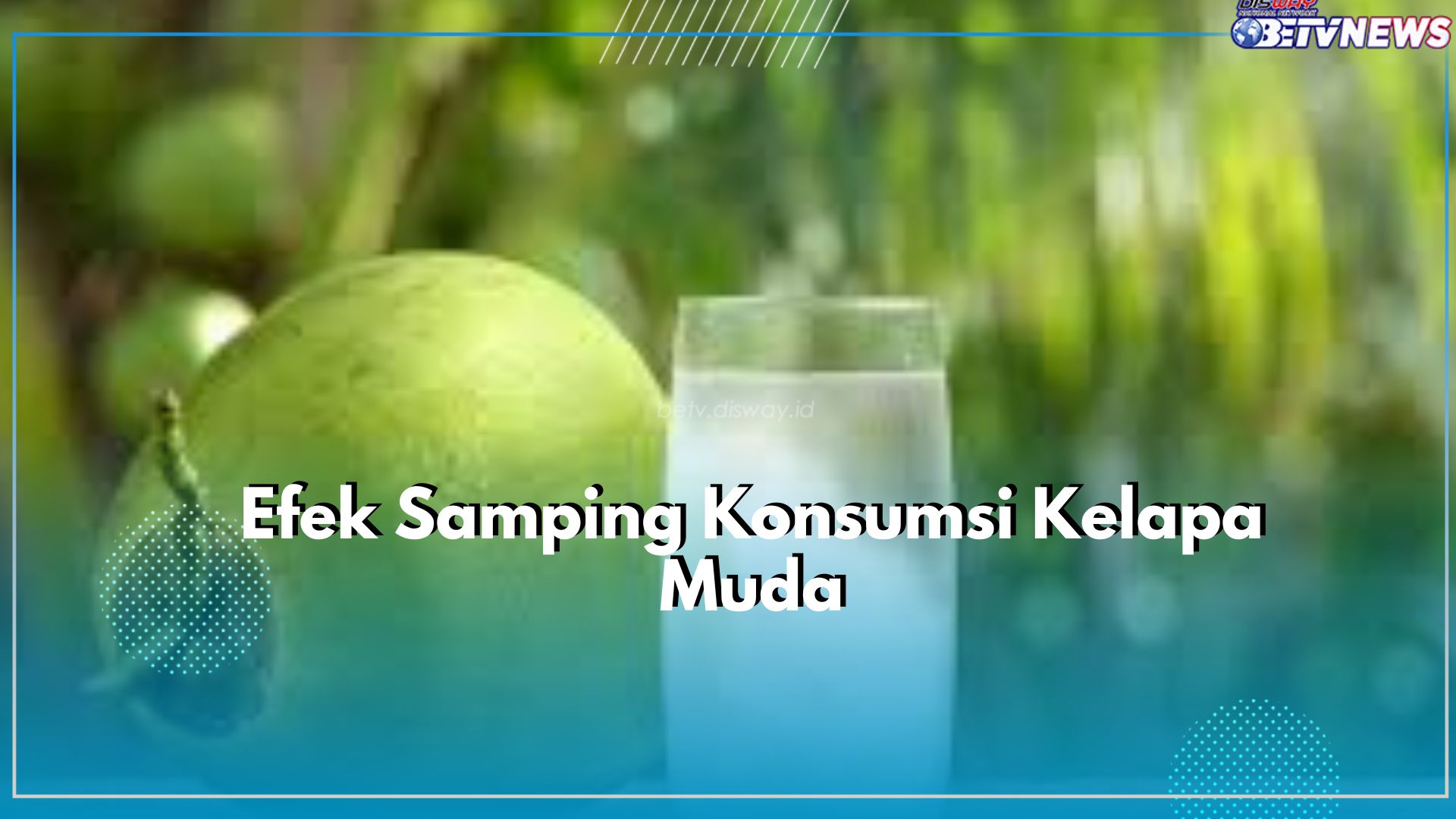 Awas Berbahaya! Inilah 7 Efek Samping Mengonsumsi Kelapa Muda, Sebabkan Diare hingga Kenaikan Berat Badan