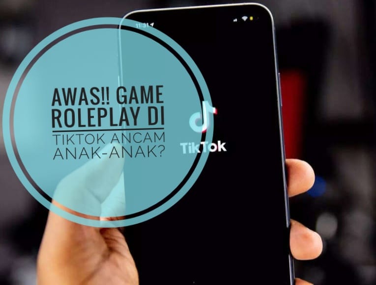 AWAS!! Tengah Viral di Indonesia, Game Roleplay di Aplikasi TikTok Ancam Anak-anak?