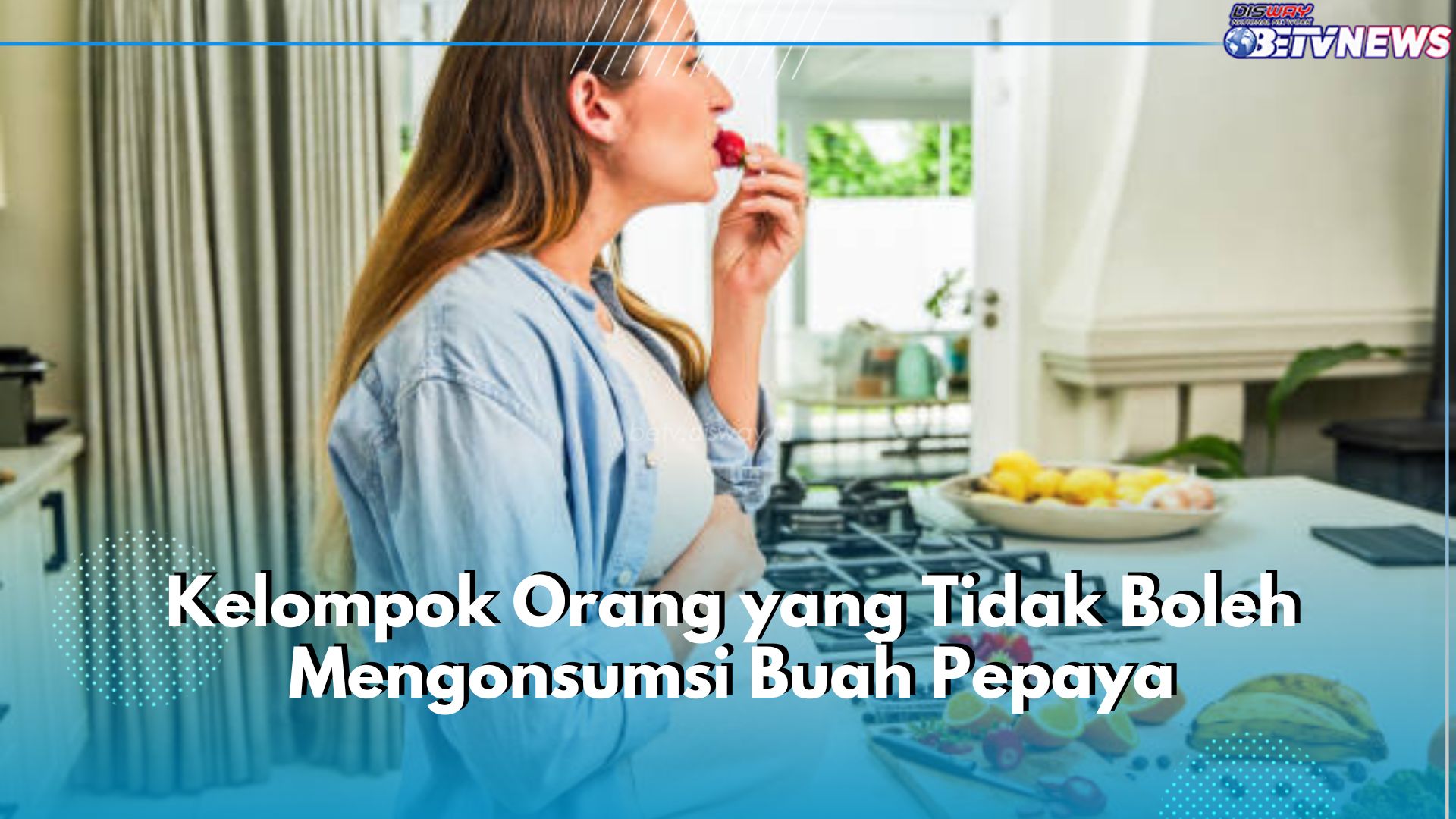 5 Kelompok Orang Ini Tidak Boleh Konsumsi Buah Pepaya, Salah Satunya Ibu Hamil, Cek Alasannya