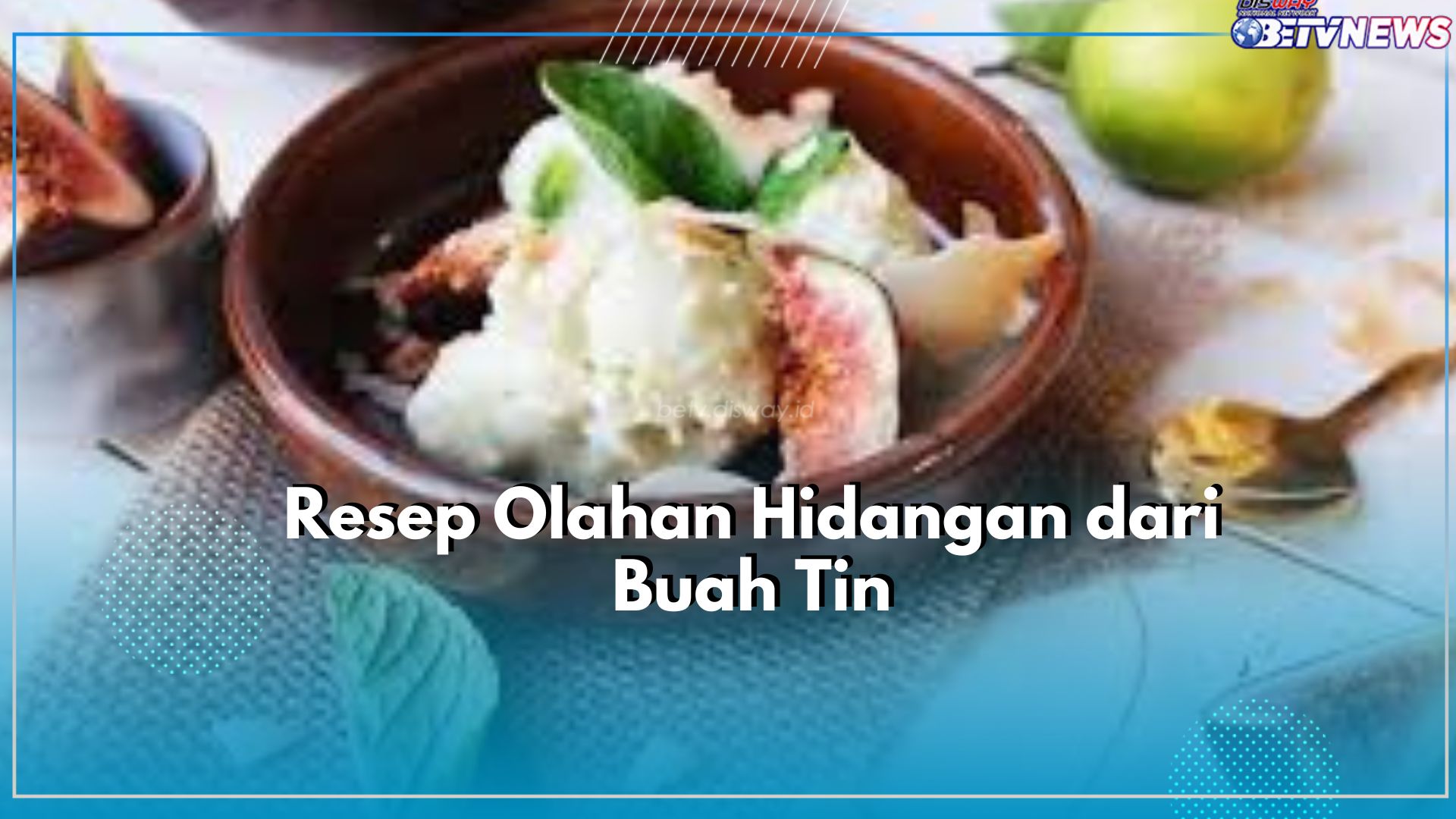 Intip Resep Rahasia Milik Koki Ternama Olahan Hidangan dari Buah Tin, Sayang untuk Dilewatkan!