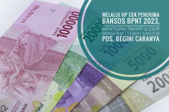 Melalui Hp Cek Penerima Bansos BPNT 2023, Bantuan Tahap 5 Cair Rp600 Ribu Lewat Kantor Pos, Begini Caranya