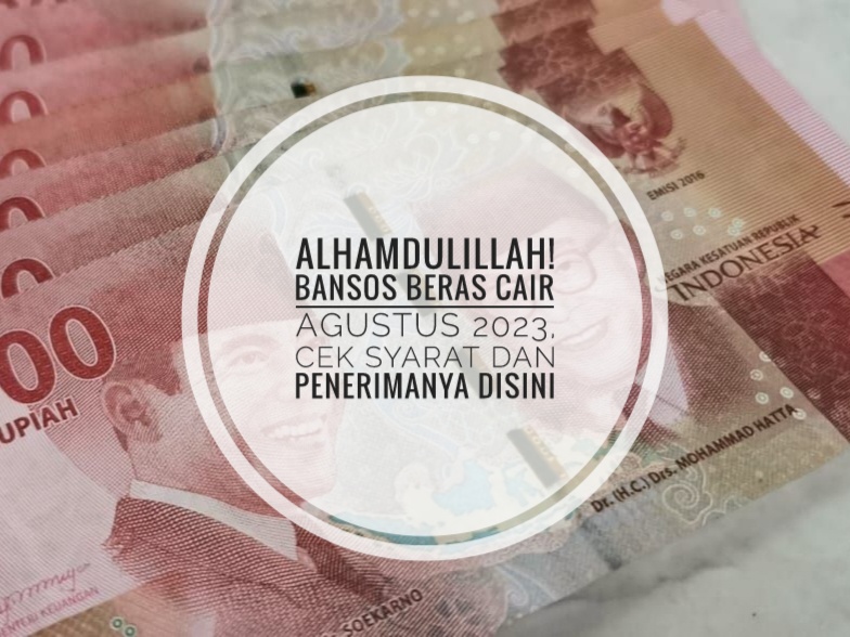 Alhamdulillah! Bansos Beras Cair Agustus 2023, Cek Syarat dan Penerimanya Disini