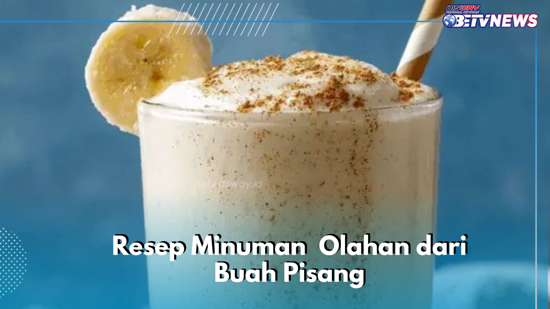 Cek di Sini! Resep Minuman Segar dari Buah Pisang Ini, Mudah Dibuat