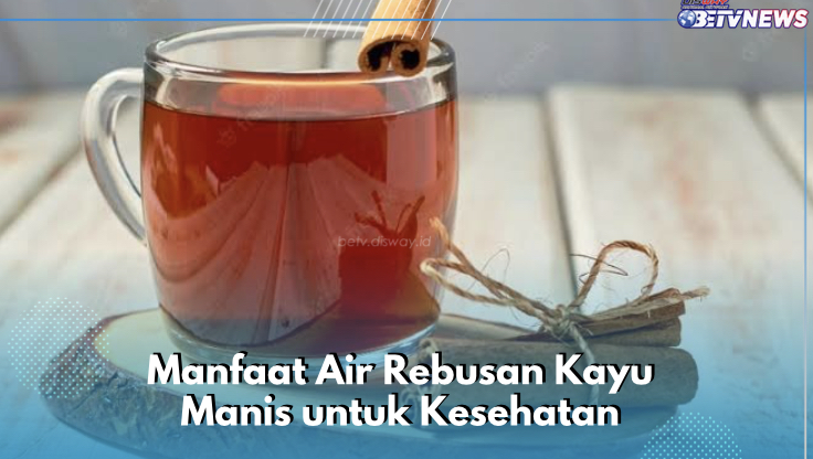 Ramuan Herbal yang Cakap Redakan Nyeri Haid, Ini 9 Manfaat Air Rebusan Kayu Manis untuk Kesehatan