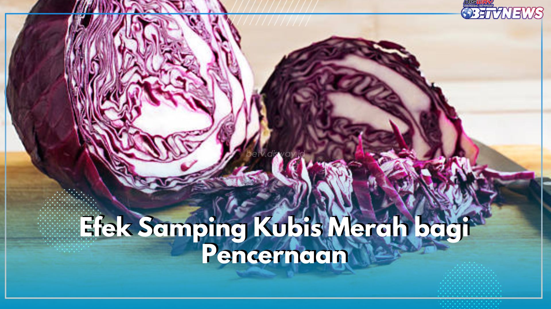 Jangan Berlebihan! Ini 5 Efek Samping Kubis Merah bagi Pencernaan dan Tips Mengurangi Dampak Buruknya