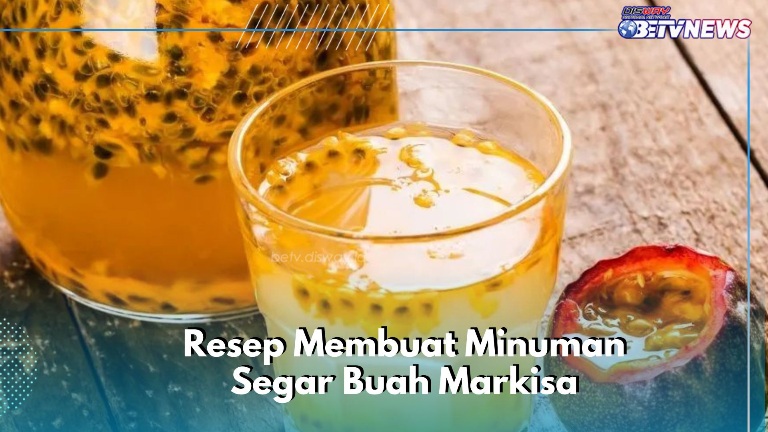 Cek Minuman Buah Markisa Ini! Mudah Dibuat dan Menyegarkan
