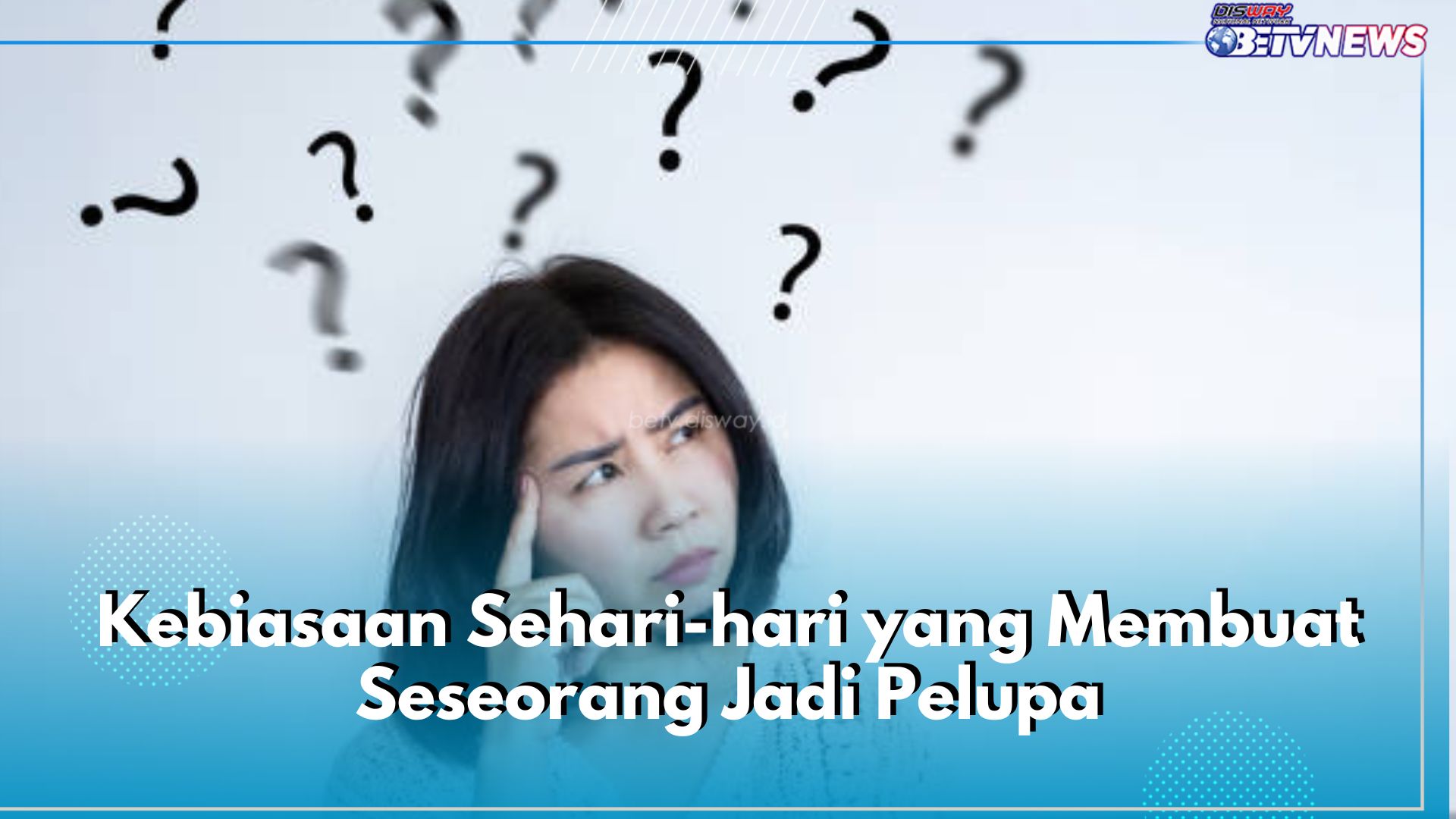 Awas! 5 Kebiasaan Sehari-hari Ini Bisa Bikin Kamu Jadi Pelupa, Apa Saja?