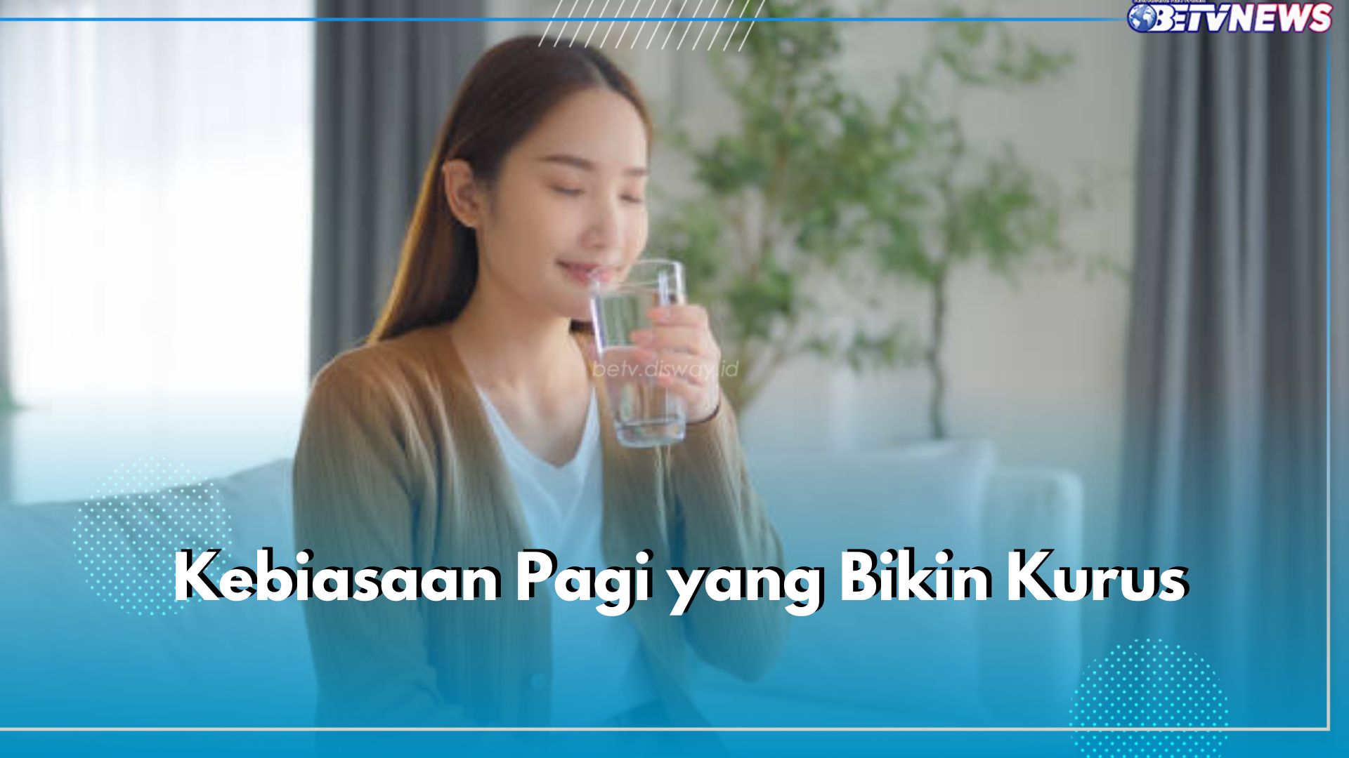 6 Kebiasaan Pagi Ini Bisa Bikin Tubuh Kurus, Salah Satunya Minum Air Putih Setelah Bangun