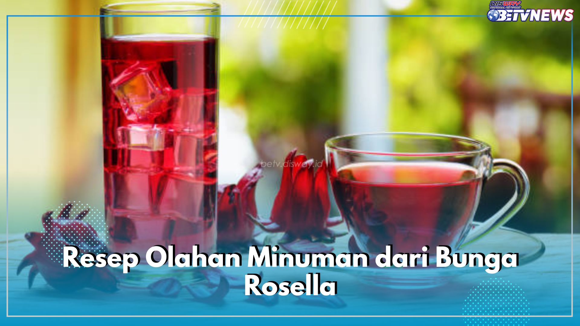 5 Resep Minuman Segar dari Bunga Rosella, Salah Satunya Rosella Infused Water, Buruan Coba