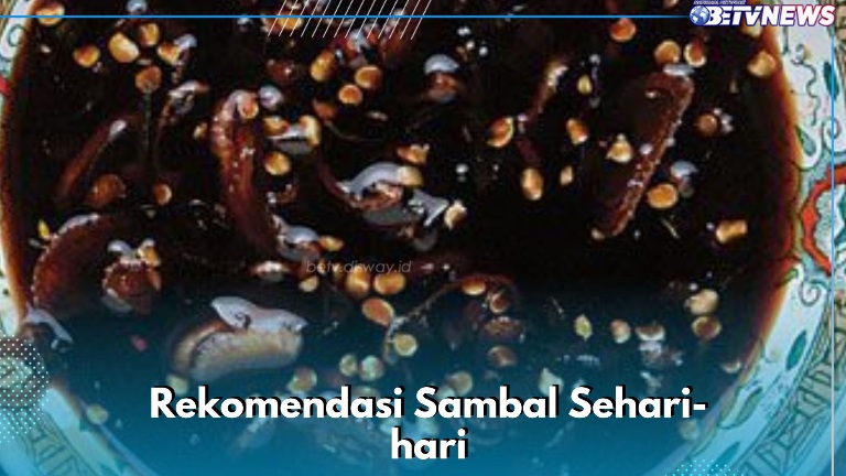 Sambal Ini Enak dan Menggugah Selera, Cek Rekomendasinya di Sini