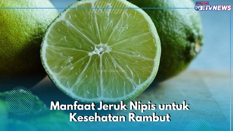 7 Manfaat Jeruk Nipis untuk Kesehatan Rambut, Dipercaya Bisa Terbebas dari Rontok