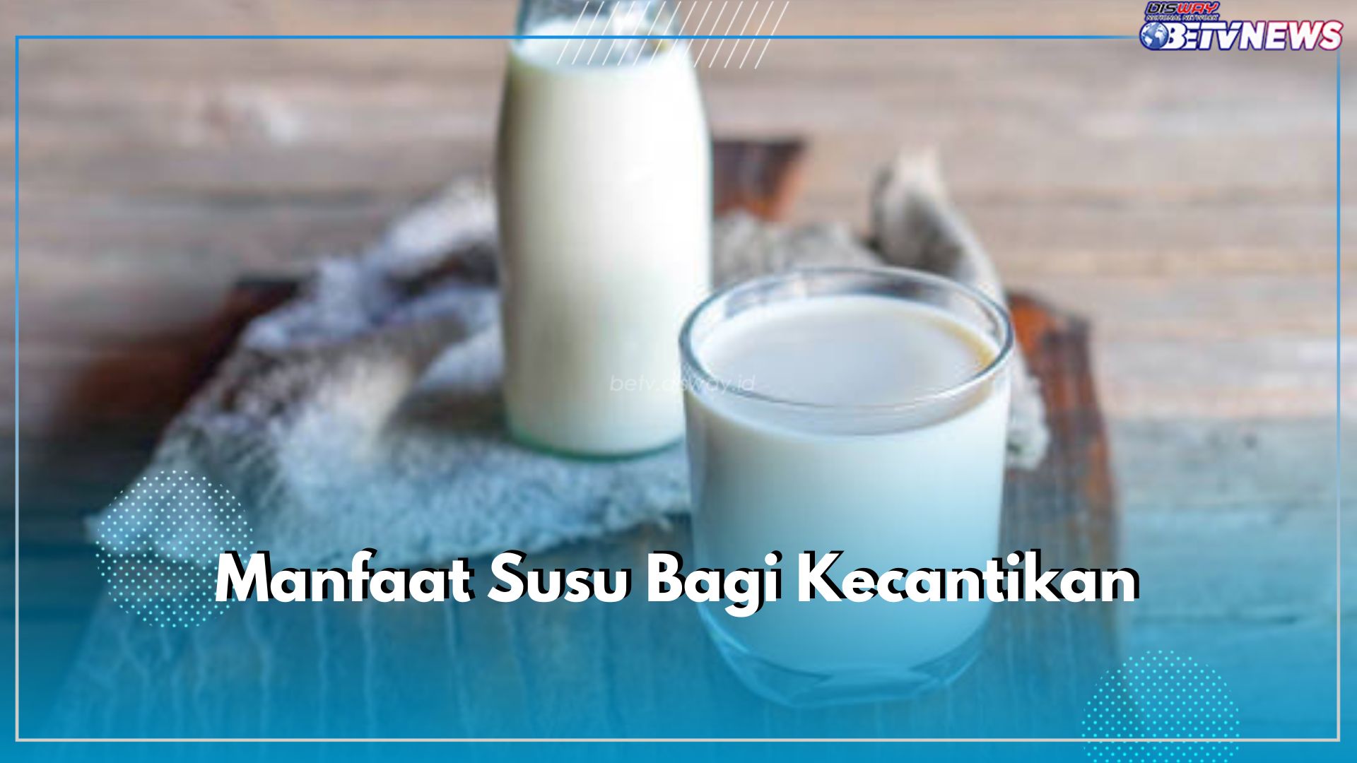 Tidak Hanya Kesehatan, Susu Bermanfaat Bagi Kecantikan, Ini 6 Khasiatnya di Wajah