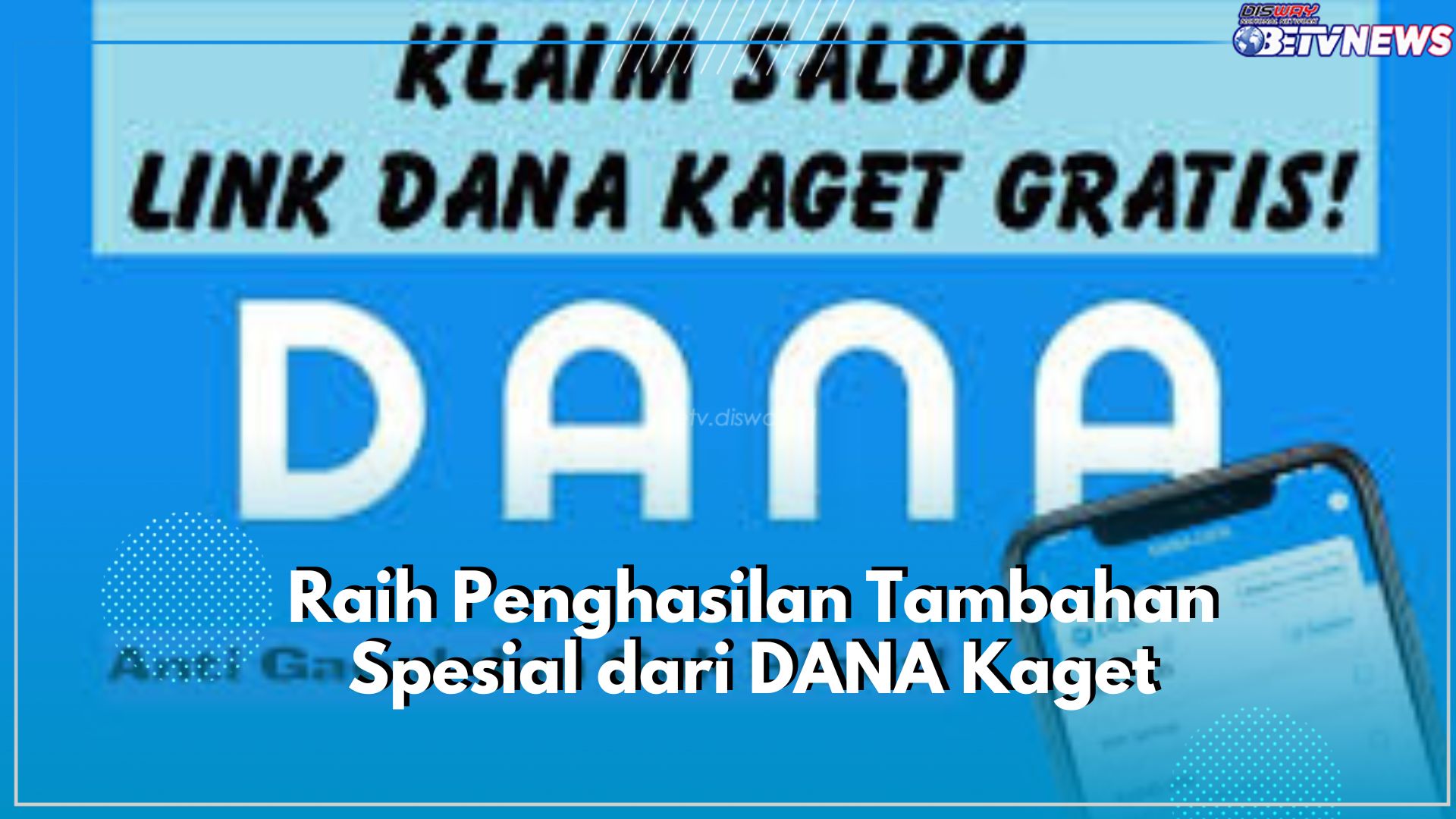 Spesial DANA Kaget! Raih Penghasilan Tambahan dengan 4 Langkah Mudah, Cek Disini!