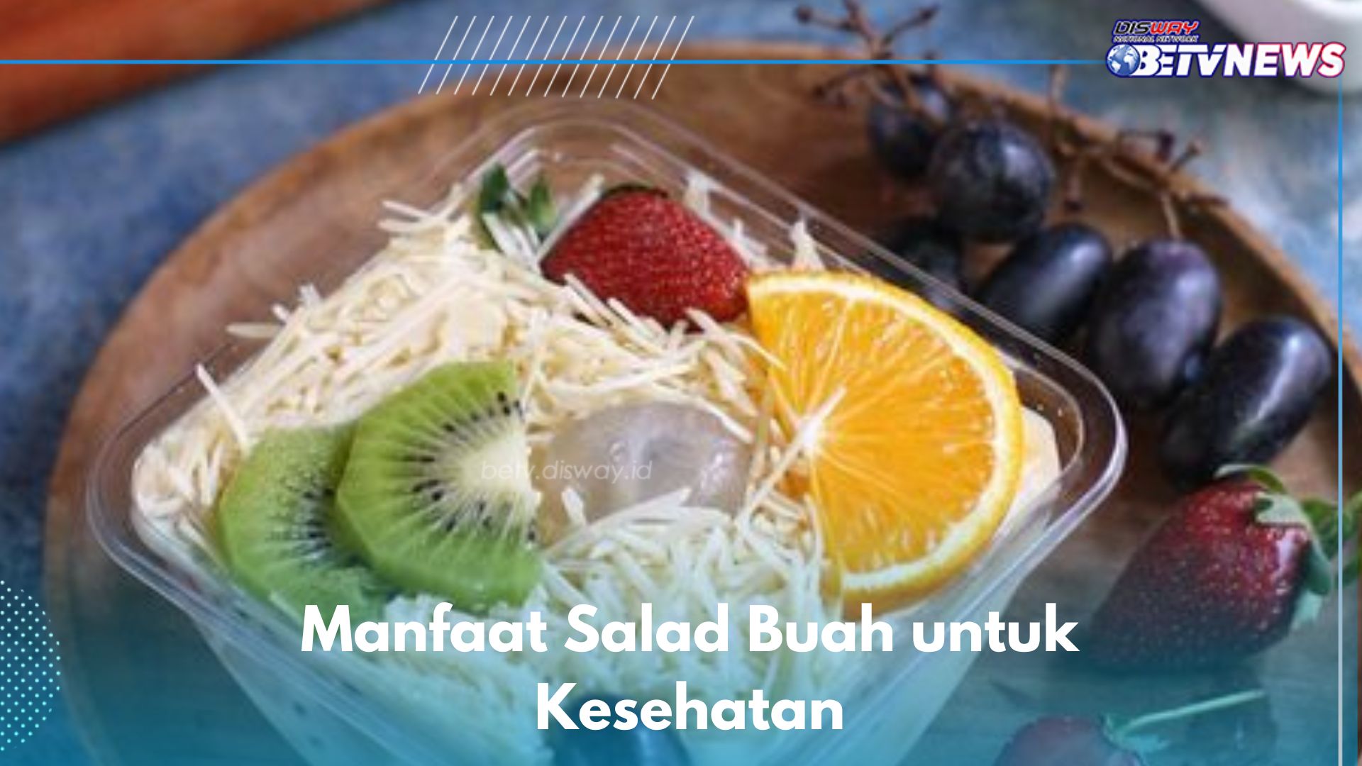 6 Manfaat Salad Buah untuk Kesehatan, Dipercaya Ampuh Mengontrol Berat badan