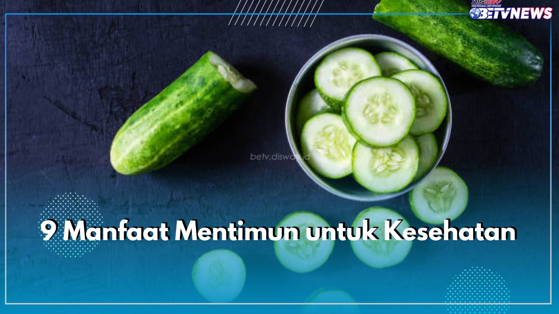 Jangan Lewatkan 9 Manfaat Mentimun Ini untuk Kesehatan, Mulai dari Mata hingga Ginjal