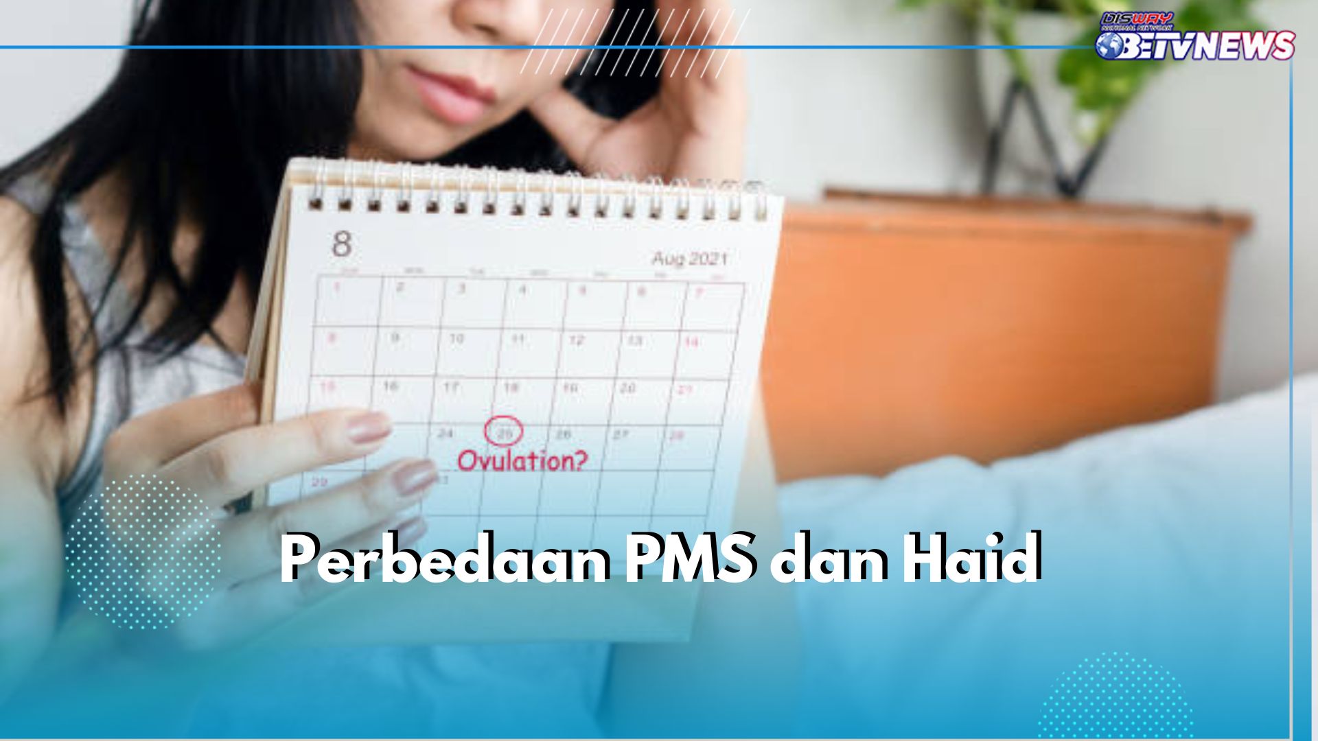 Saling Berkaitan, Ini 6 Perbedaan PMS dan Haid yang Perlu Kamu Ketahui