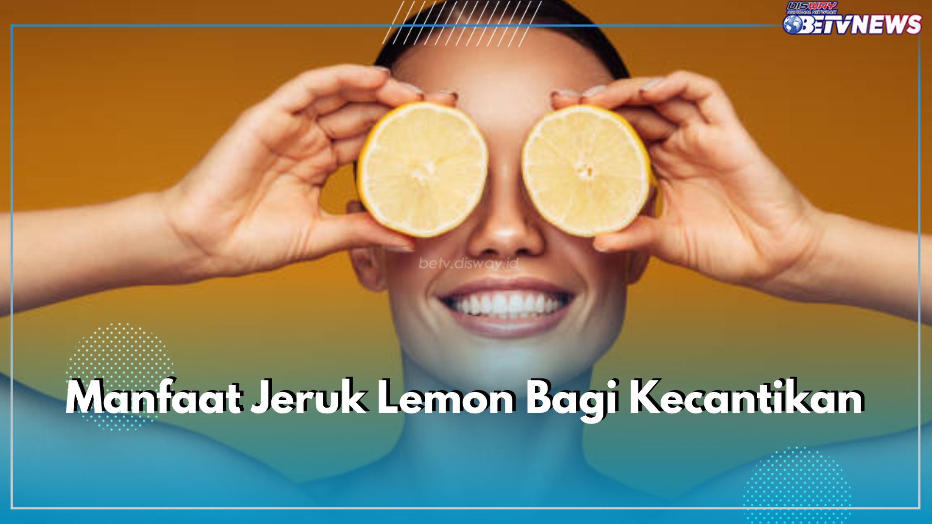 6 Manfaat Jeruk Lemon Bagi Kecantikan, Bahan Alami Bikin Wajah Mulus Bebas Noda, Cek Kandungannya