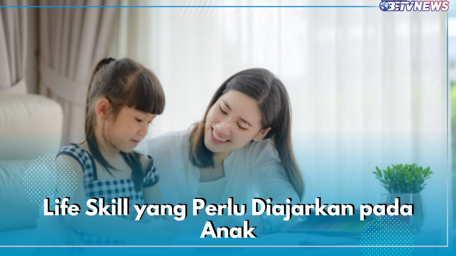 5 Life Skill Ini Perlu Diajarkan pada Anak Sejak Dini, Salah Satunya Manajemen Waktu