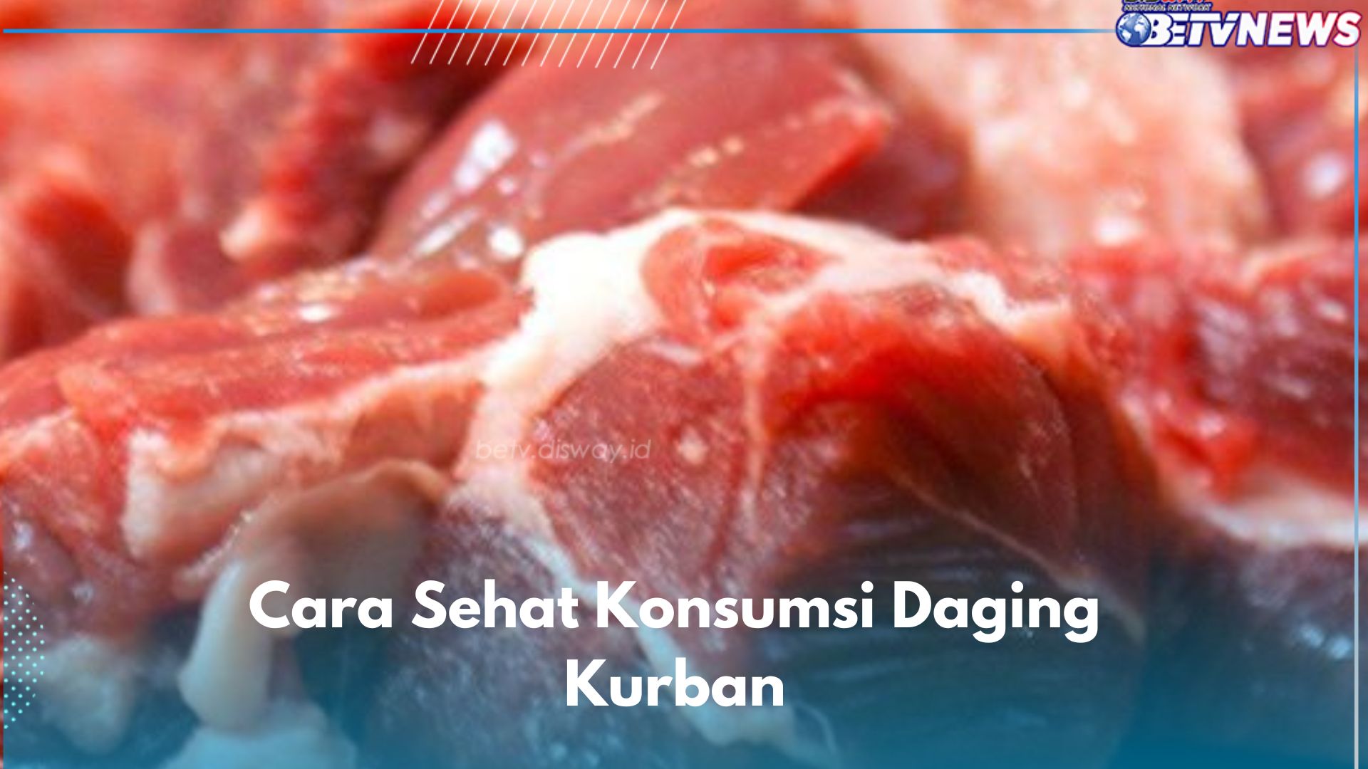 5 Cara Biar Tetap Sehat Konsumsi Daging Kurban Idul Adha, Dijamin Aman Asal Tidak Berlebihan