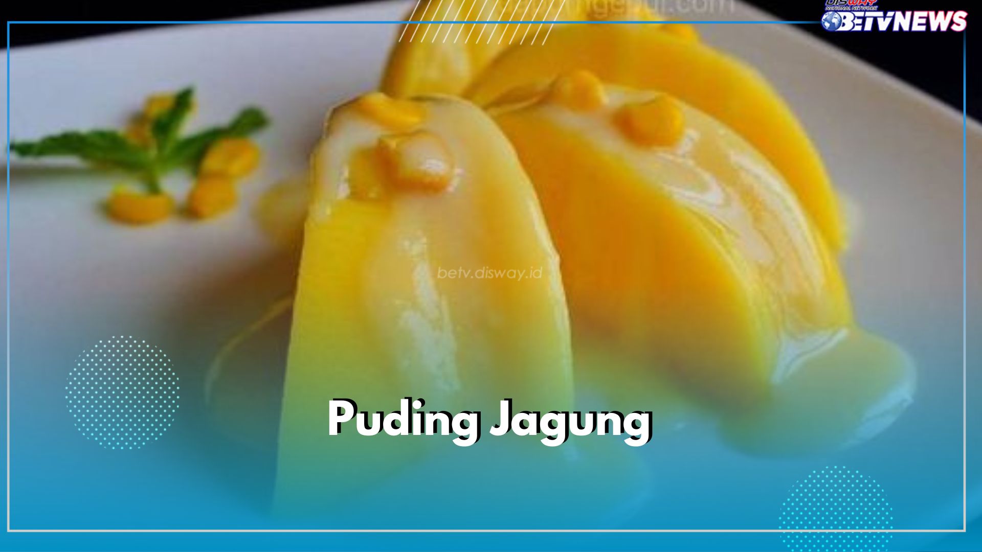 Tips Membuat Puding Jagung Lembut dan Lumer di Mulut, Cek Resepnya di Sini