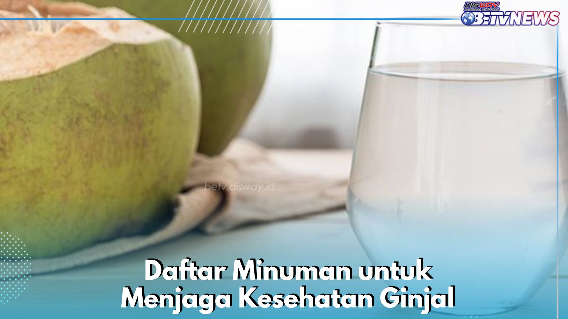 7 Daftar Minuman Sehat yang Baik untuk Ginjal, Cek di Sini! Cukup Rutinkan Sehari-hari