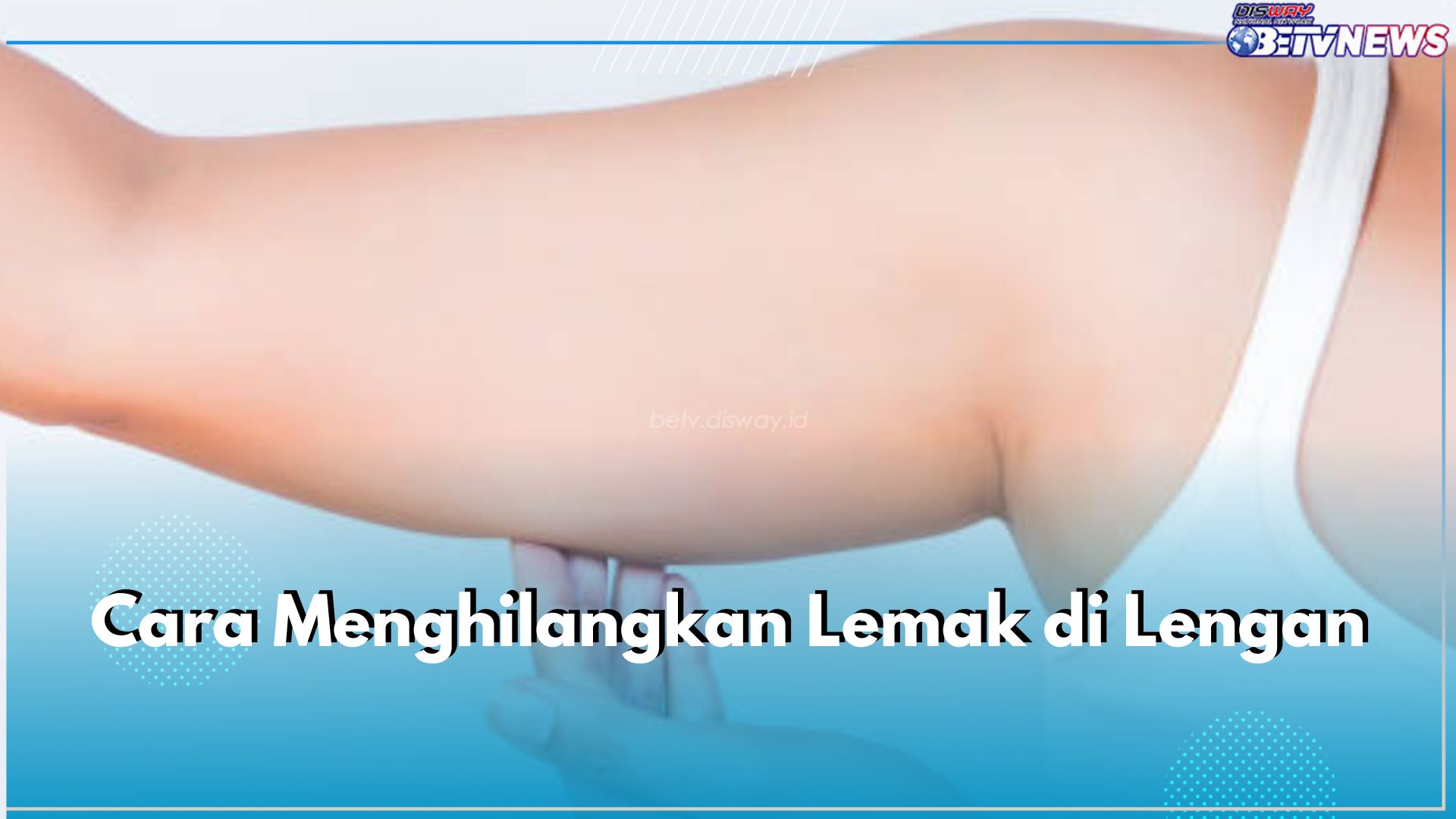 Lenganmu Berlemak? Segera Atasi dengan 6 Cara Mudah Ini, Salah Satunya Tidur yang Cukup