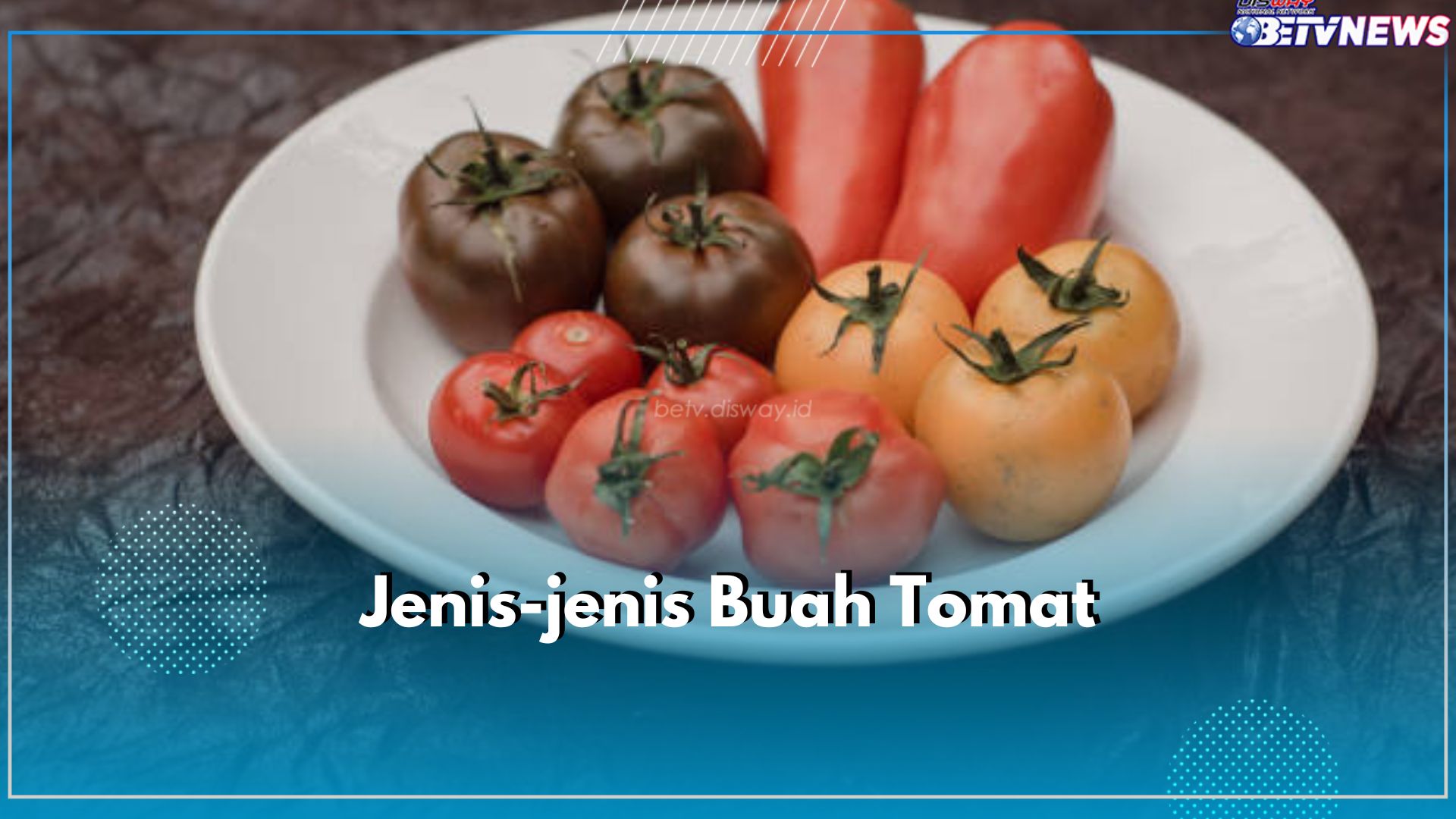 7 Jenis Buah Tomat yang Perlu Kamu Ketahui, Nomor 5 Banyak Digemari