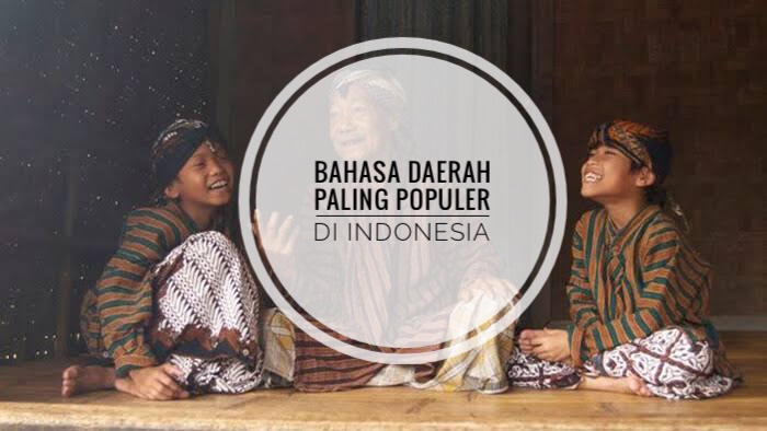 Selain Tradisi, Kamu Harus Mengenal 5 Bahasa Daerah di Indonesia yang Paling Populer, Apa Saja?