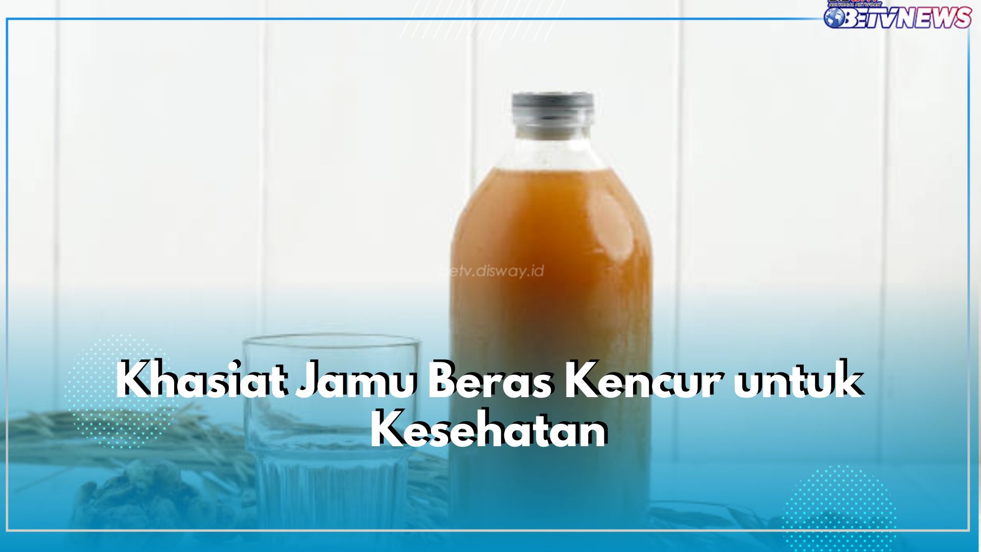 Disukai Karena Tak Pahit, Ternyata Ini Khasiat Jamu Beras Kencur untuk Kesehatan Tubuh