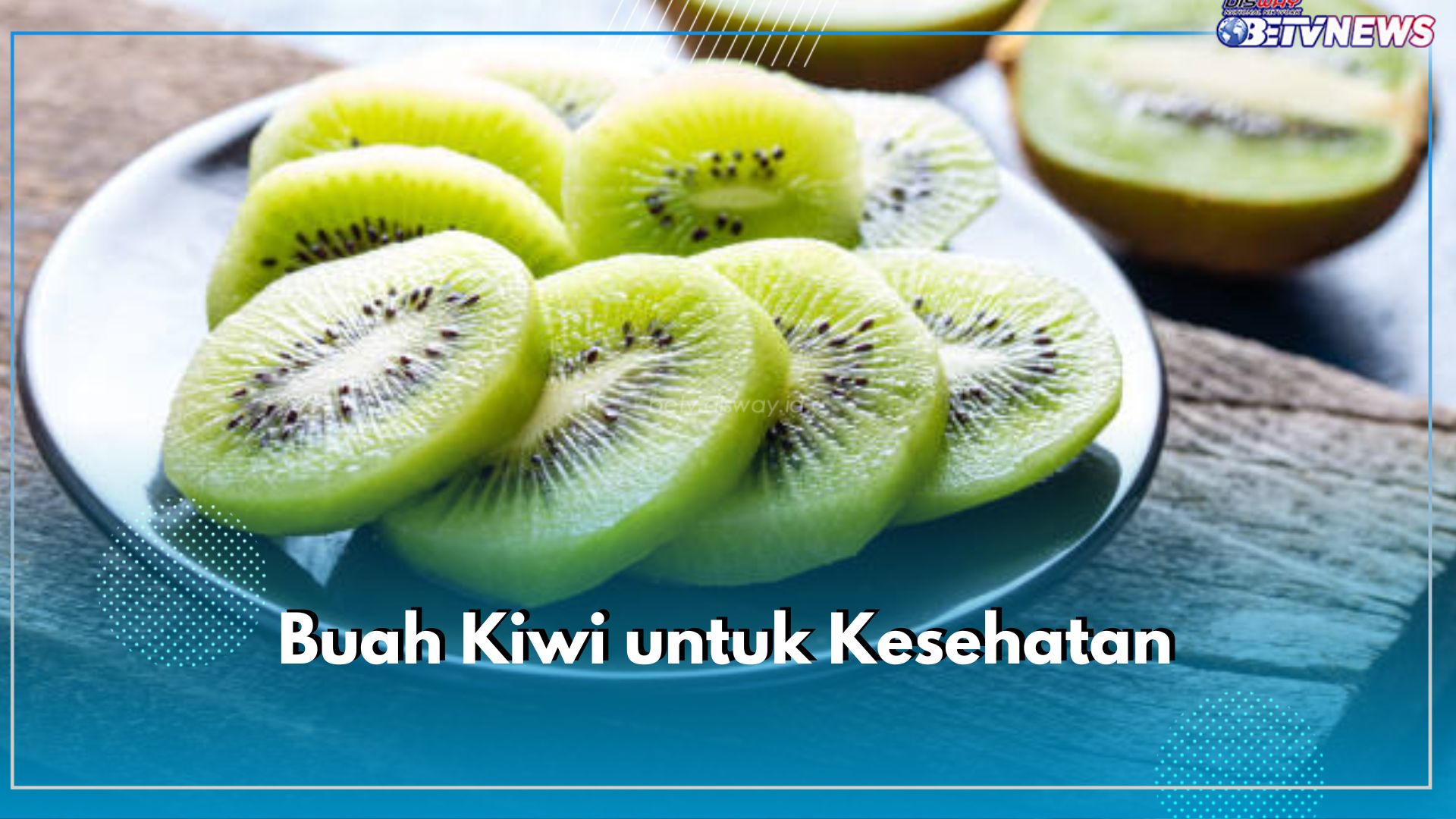 Berkat Kandungan Nutrisinya, Dapatkan 10 Manfaat Buah Kiwi Ini untuk Kesehatan