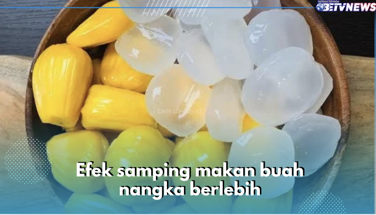 Bikin Super Ngantuk, Ini 5 Efek Samping Makan Buah Nangka Berlebih