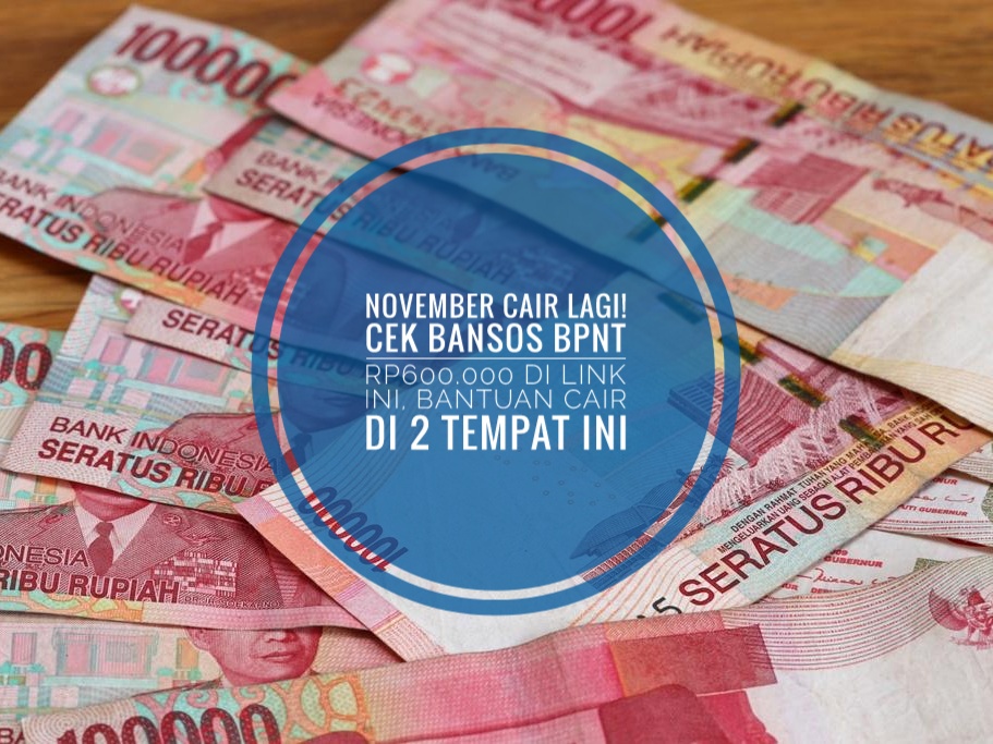 November Cair Lagi! Cek Bansos BPNT Rp600.000 di Link Ini, Bantuan Cair di 2 Tempat Ini