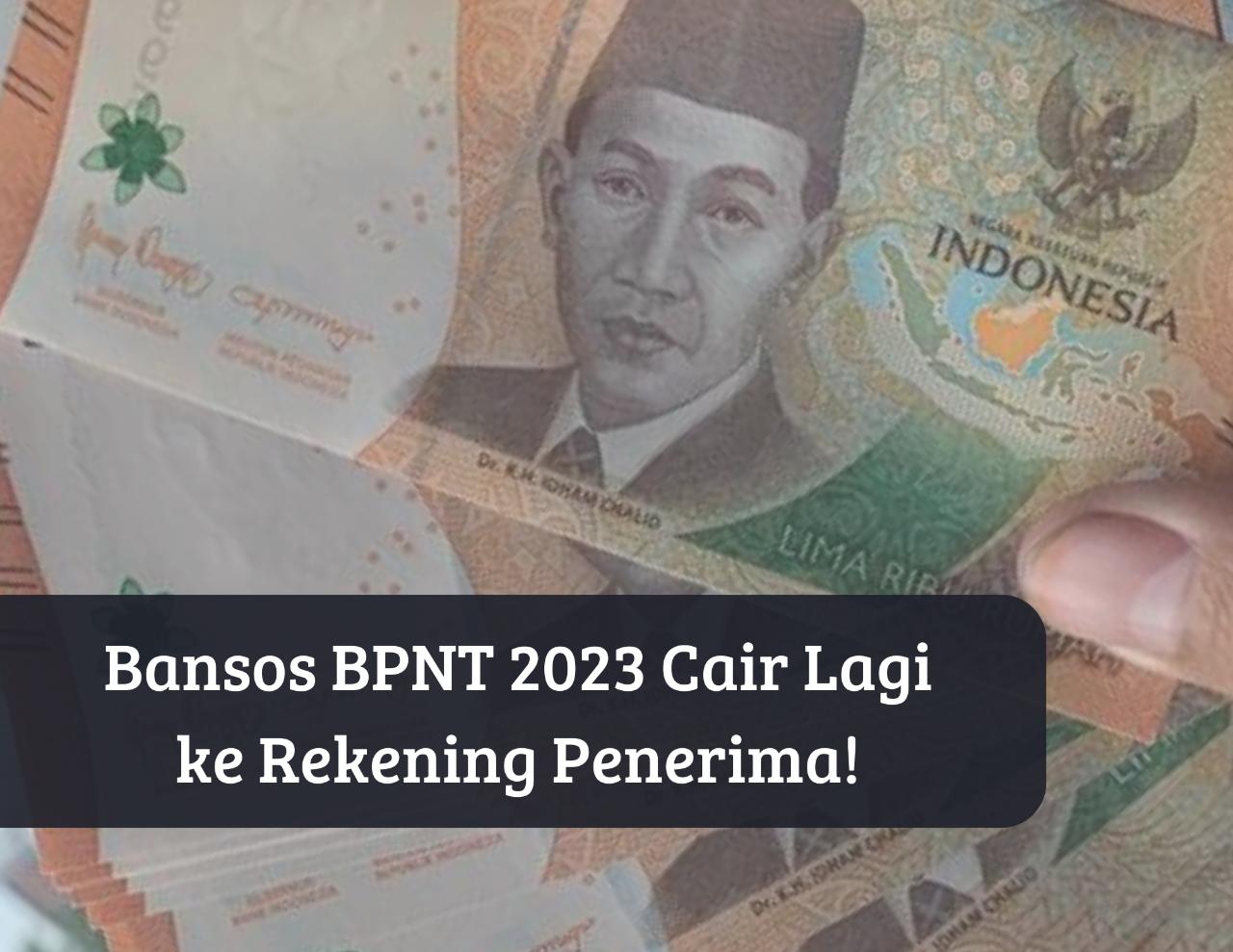 Ambil Sebelum Hangus! Cair Lagi Bansos Rp400 Ribu Hari Ini, Penerima BPNT 2023 Dapat Cek Pencairan Lewat HP