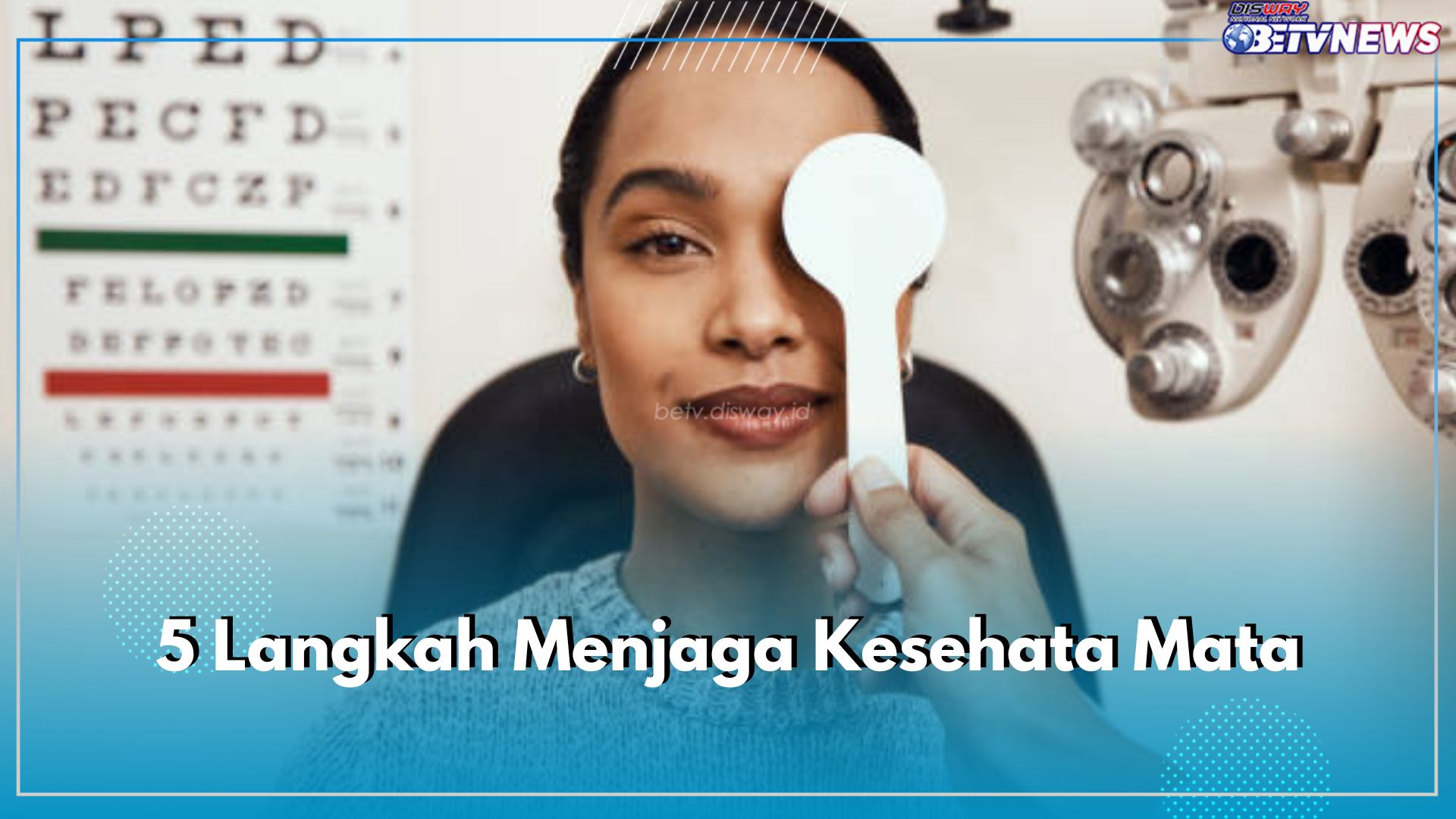 5 Langkah Menjaga Kesehata Mata, Sebisa Mungkin Hidari Penyebabnya