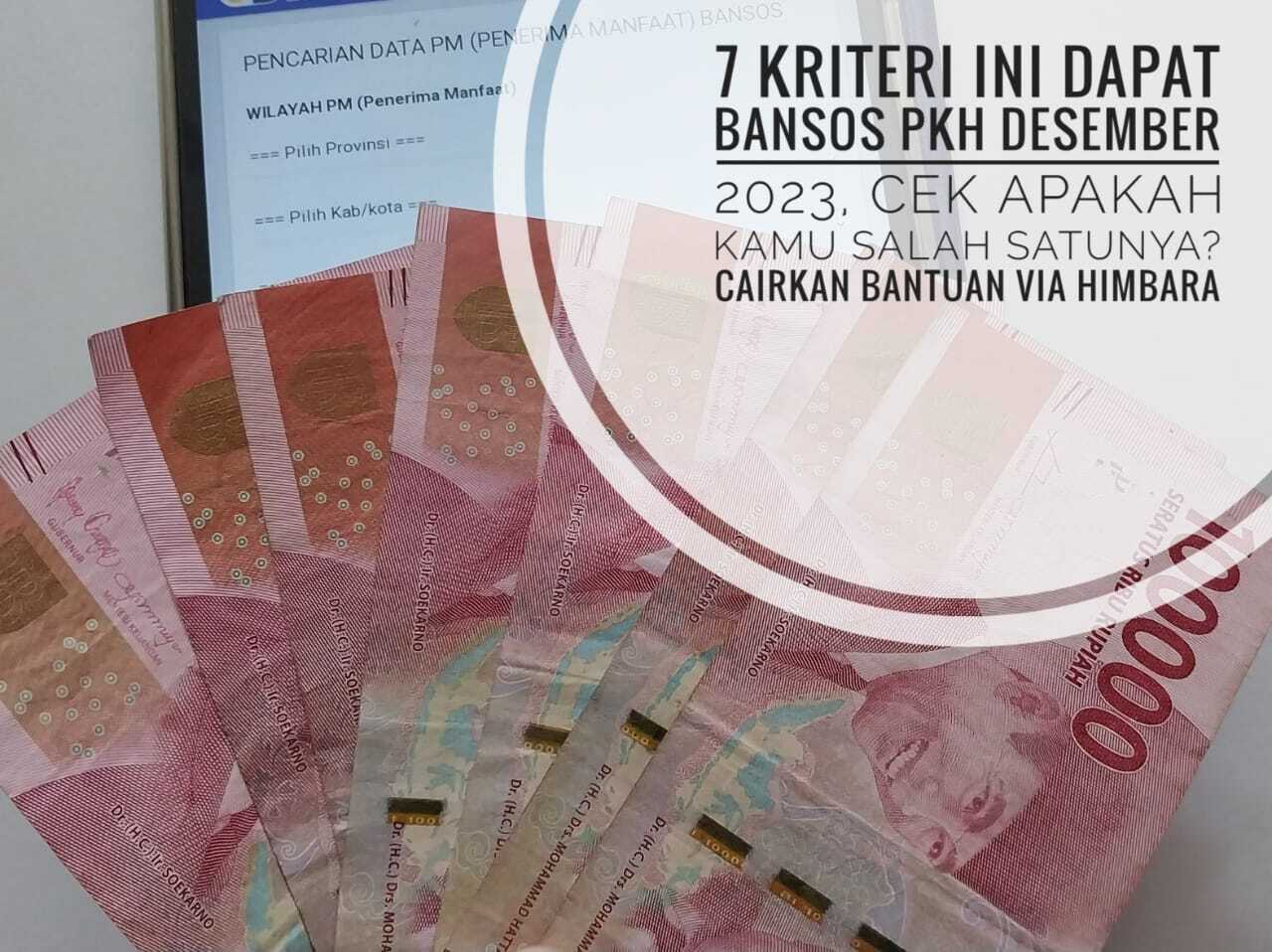 7 Kriteri Ini Dapat Bansos PKH Desember 2023, Cek Apakah Kamu Salah Satunya? Cairkan Bantuan Via Himbara