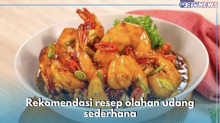 5 Resep Olahan Udang Sederhana, Nomor 1 Enak Banget, Yuk Bikin Sekarang Juga